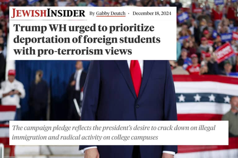 JEWISH INSIDER Trump WH urged to prioritize deportation of foreign students with pro-terrorism views The campaign pledge reflects the president’s desire to crack down