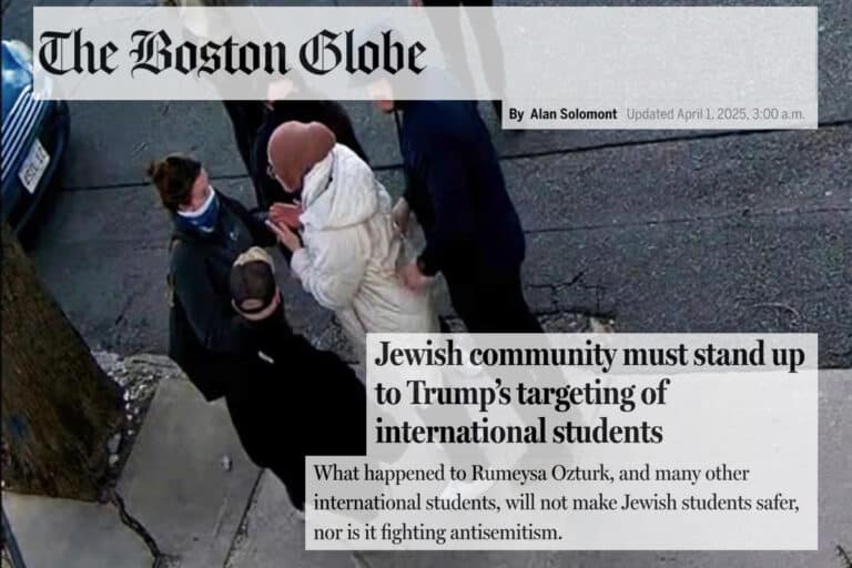 The BOSTON GLOBE Jewish community must stand up to Trump’s targeting of international students What happened to Rumeysa Ozturk, and many other international students, will not make Jewish student